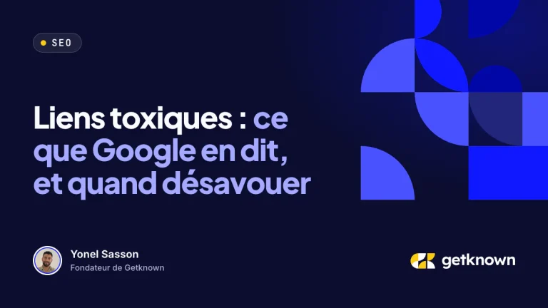 Liens toxiques : ce que Google en dit, et quand désavouer