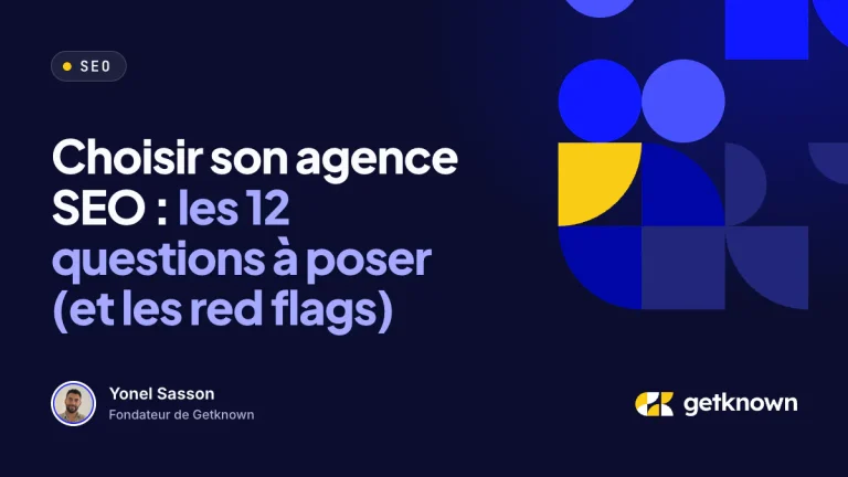 Choisir son agence SEO : les 12 questions à poser (et les red flags)