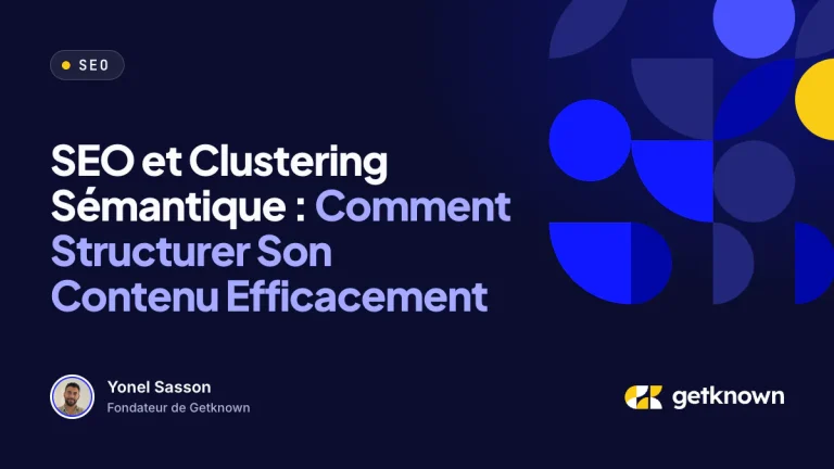 SEO et Clustering Sémantique : Comment Structurer Son Contenu Efficacement