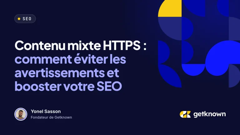 Contenu mixte HTTPS : comment éviter les avertissements et booster votre SEO
