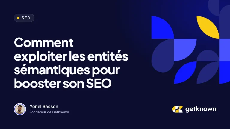 Comment exploiter les entités sémantiques pour booster son SEO
