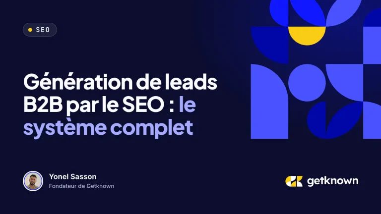 Génération de leads B2B par le SEO : le système complet