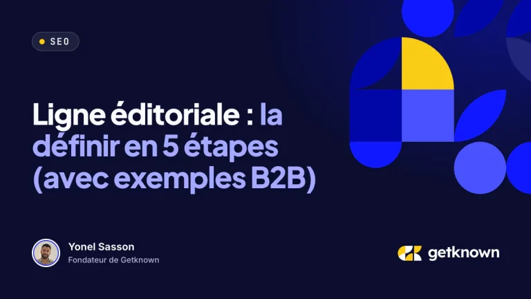 Ligne éditoriale : la définir en 5 étapes (avec exemples B2B)