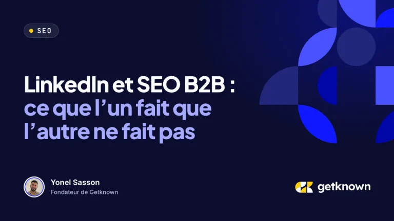 LinkedIn et SEO B2B : ce que l’un fait que l’autre ne fait pas
