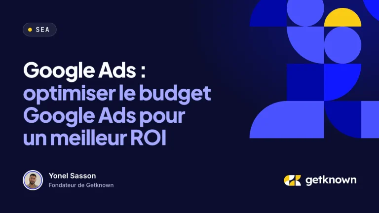 Google Ads : optimiser le budget Google Ads pour un meilleur ROI