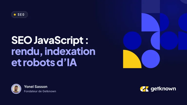 SEO JavaScript : rendu, indexation et robots d’IA