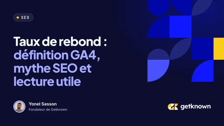 Taux de rebond : définition GA4, mythe SEO et lecture utile